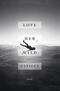 Atticus - Love Her Wild - Books