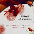 Dead Express - The Noble Art Of Self Destruction - Vinyl Record