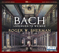 Bach,j.s. / Sherman - Luneburg To Weimar - Music CD