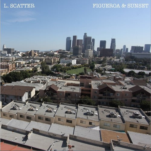 L. Scatter - Figueroa & Sunset - Vinyl Record