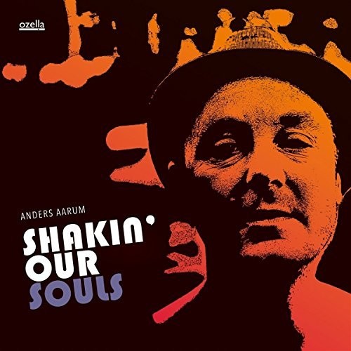Aarum,anders - Shakin' Our Souls - Music CD