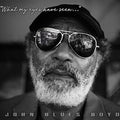 Boyd,john Blues - What My Eyes Have Seen - Music CD
