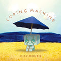 City Mouth - Coping Machine - Music CD