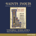 Ensemble Scholastica / Bain / Duhamel - Saints Inouis - Music CD