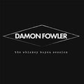 Fowler,damon - Whiskey Bayou Session - Music CD