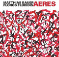 Bauer,mathias / Floridis,floros - Aeres - Music CD