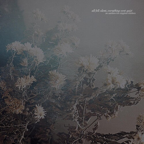 An Autumn For Crippled Children - All Fell Silent, Everything Went Quiet - Music CD