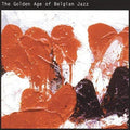 Golden Age Of Belgian Jazz / Various - Golden Age Of Belgian Jazz / Various - Music CD