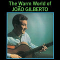 Gilberto,joao - Warm World Of Joao Gilberto - Vinyl Record