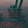 Dybdahl,thomas - All These Things - Vinyl Record