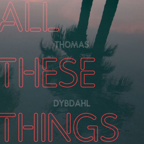 Dybdahl,thomas - All These Things - Vinyl Record