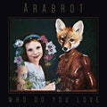 Arabrot - Who Do You Love - Vinyl Record