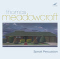 Meadowcroft / Speak Percussion - Perucssion Music - Music CD
