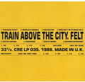 Felt - Train Above The City - Vinyl Record