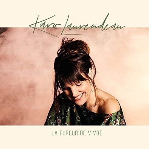 Laurendeau,karo - La Fureur De Vivre - Music CD