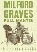 Milford Graves Full Mantis - Milford Graves Full Mantis - DVD