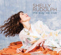Rudolph,shelly - Way We Love - Music CD
