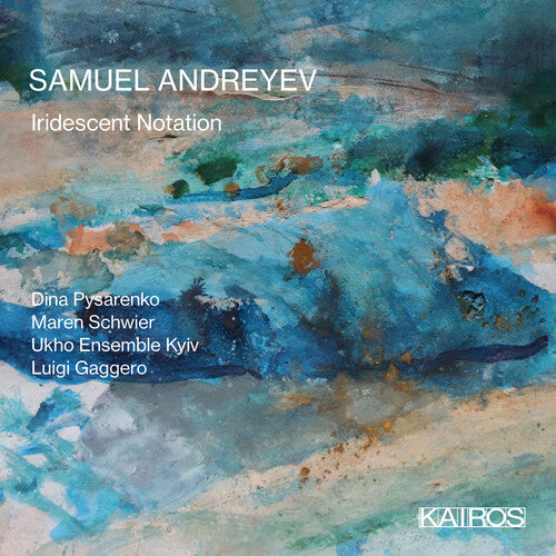 Andreyev,samuel - Iridescent Notation - Music CD