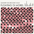 Floating Di Morel - Summer Has Become Cold - Vinyl Record