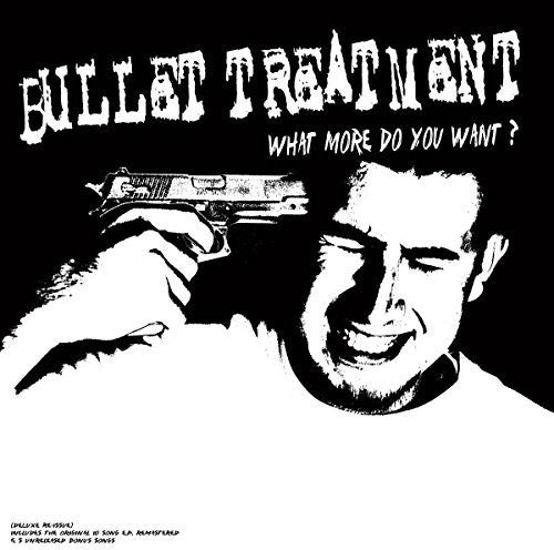 Bullet Treatment - What More Do You Want - Vinyl Record