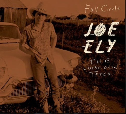 Ely,joe - The Lubbock Tapes: Full Circle - Music CD