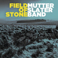 Mutter Slater Band - Field Of Stone - Music CD