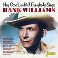 Hey Good Lookin: Everybody Sings Hank Williams - Hey Good Lookin: Everybody Sings Hank Williams - Music CD