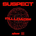 Suspect - Still Loading - Music CD