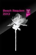 Bosch Requiem 2013 - Bosch Requiem 2013 - DVD