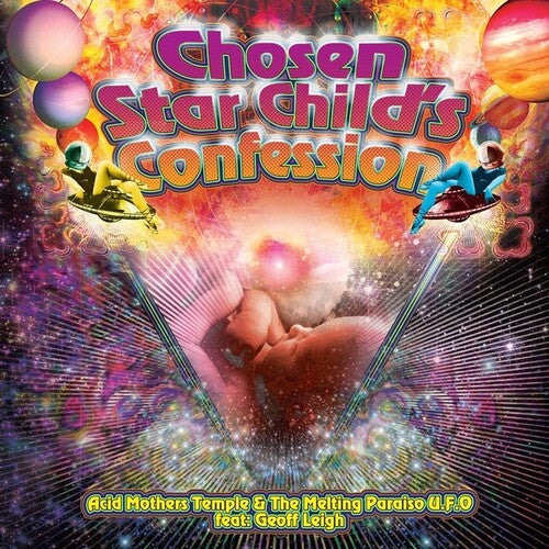 Acid Mothers / Melting Paraiso U.f.o. / Leigh - Chosen Star Child's Confession - Music CD