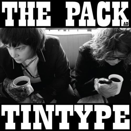 The Pack A.D. - Tintype