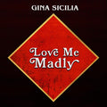 Sicilia,gina - Love Me Madly - Music CD