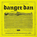 Danger Dan - Reflexionen Aus Dem Beschoenigtem Leben (fanbox) - Music CD