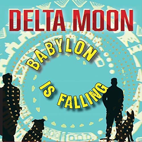 Delta Moon - Babylon Is Falling - Music CD