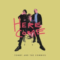 Tommy & The Commies - Here Come - Vinyl Record