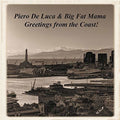 De Luca,piero / Big Fat Mama - Greetings From The Coast - Music CD