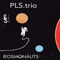 Pls Trio - Cosmonauts - Music CD