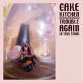 Cakekitchen - Trouble Again In This Town - Vinyl Record