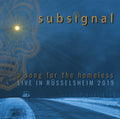 Subsignal - Song For The Homeless - Live In Russelsheim 2019 - Music CD