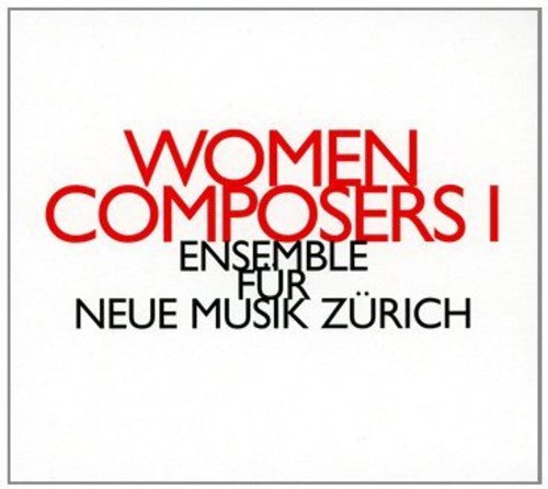 Ensemble Fur Neue Musik Zurich - Women Composers - Music CD