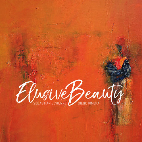 Schunke,sebastian / Pinera,diego - Elusive Beauty - Music CD