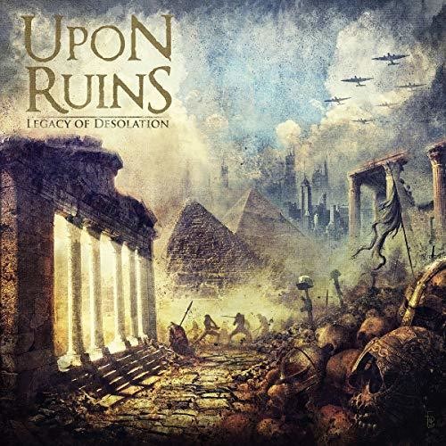 Upon Ruins - Legacy Of Desolation - Music CD