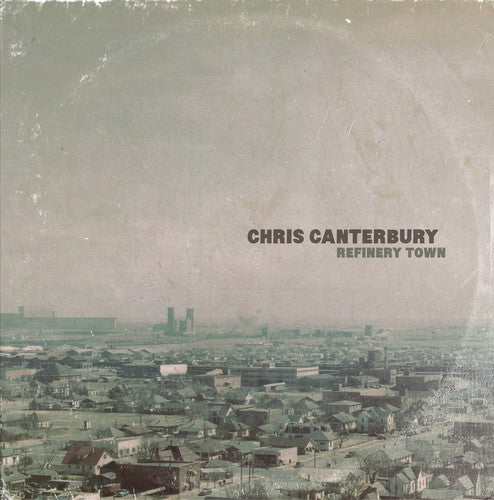 Canterbury,chris - Refinery Town - Vinyl Record
