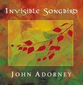 Adorney,john - Invisible Songbird - Music CD