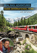 Real Rail Adventures: Swiss International Hubs - Real Rail Adventures: Swiss International Hubs - DVD