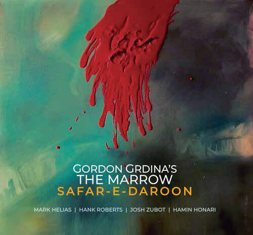 Gordon Grdina's The Marrow - Safar-e-daroon - Music CD