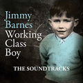 Barnes,jimmy - Working Class Boy: The Soundtracks - Music CD