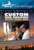 Inside Sportfishing: Custom Rod Building With Doc - Inside Sportfishing: Custom Rod Building With Doc - DVD