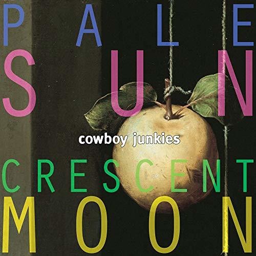Cowboy Junkies - Pale Sun Crescent Moon - Vinyl Record