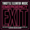 Throttle Elevator Music - Emergency Exit - Music CD
